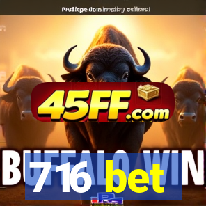 716 bet